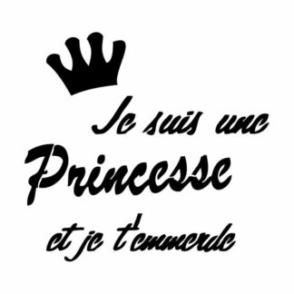 Je suis une princesse et je t'emmerde